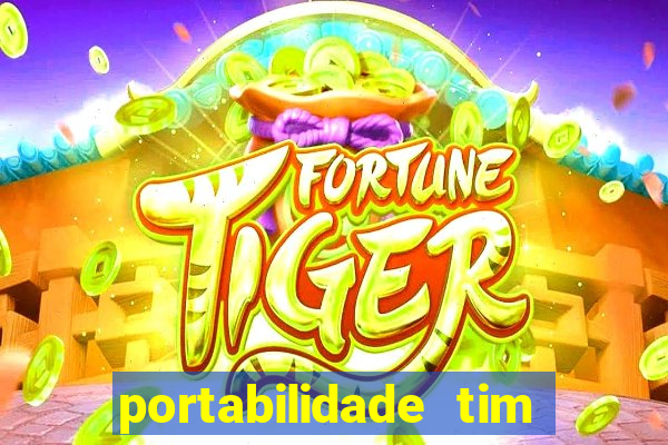 portabilidade tim para tim